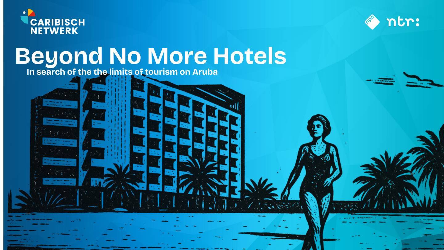 Beyond ‘No More Hotels’: In search of the Limits of Tourism in Aruba (1)
